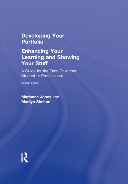 Developing Your Portfolio - Enhancing Your Learning and Showing Your Stuff