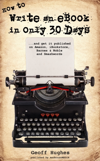 How To Write An Ebook In Only 30 Days
