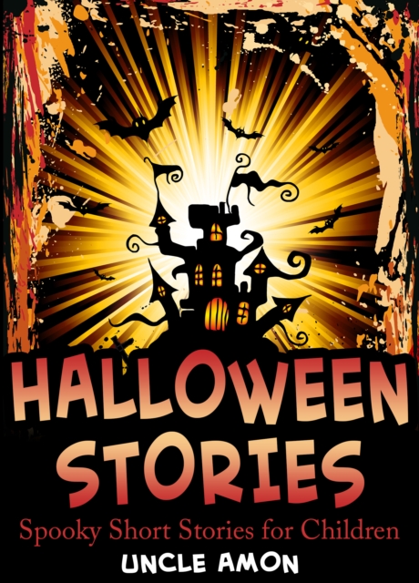 Halloween Stories: Spooky Short Stories for Children