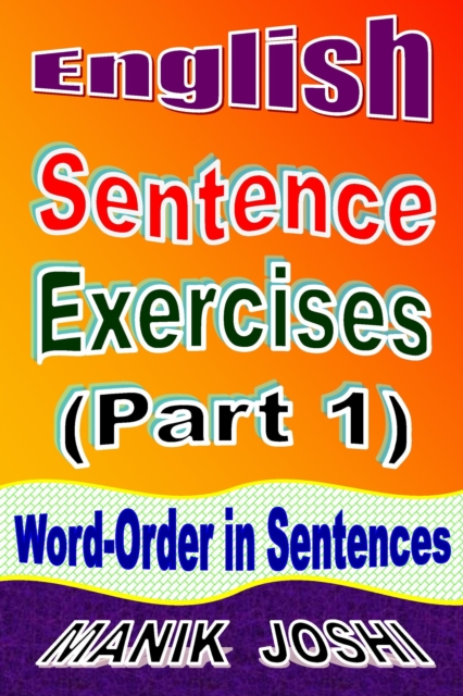 English Sentence Exercises (Part 1): Word-Order In Sentences