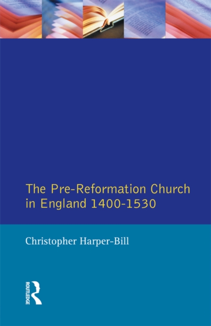 Pre-Reformation Church in England 1400-1530