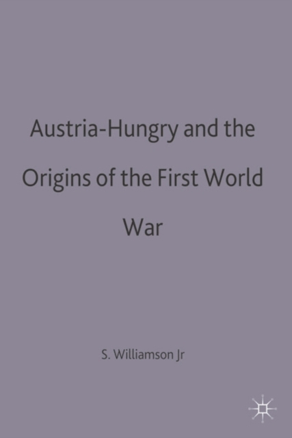 Austria-Hungary and the Origins of the First World War