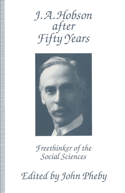 J.A. Hobson after Fifty Years