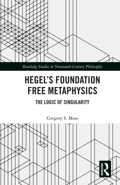 Hegel's Foundation Free Metaphysics