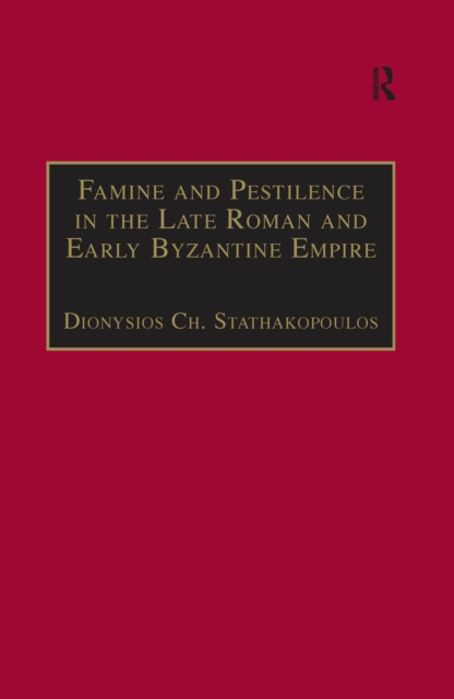 Famine and Pestilence in the Late Roman and Early Byzantine Empire
