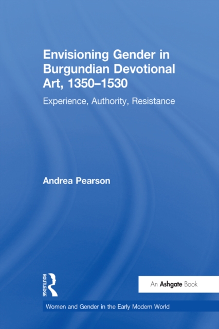 Envisioning Gender in Burgundian Devotional Art, 1350-1530