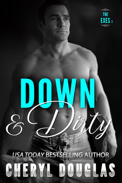 Down and Dirty (Second Chance Sports Romance)