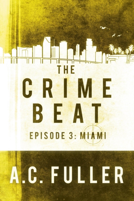 Crime Beat: Miami