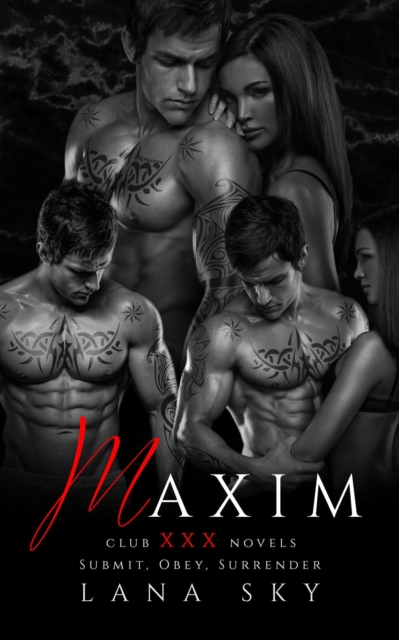 Maxim: The Complete Trilogy: Submit, Obey, & Surrender