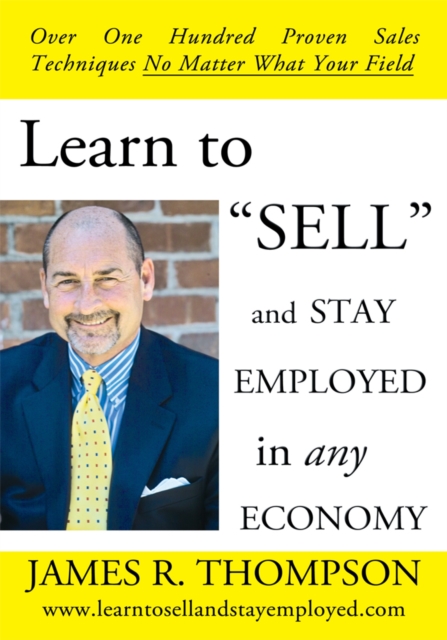 Learn to "e;Sell"e; and Stay Employed in Any Economy