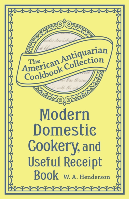 Modern Domestic Cookery, and Useful Receipt Book