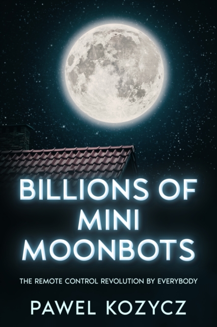 Billions Of Mini Moonbots