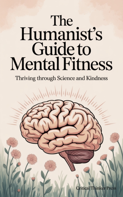 Humanist's Guide to Mental Fitness