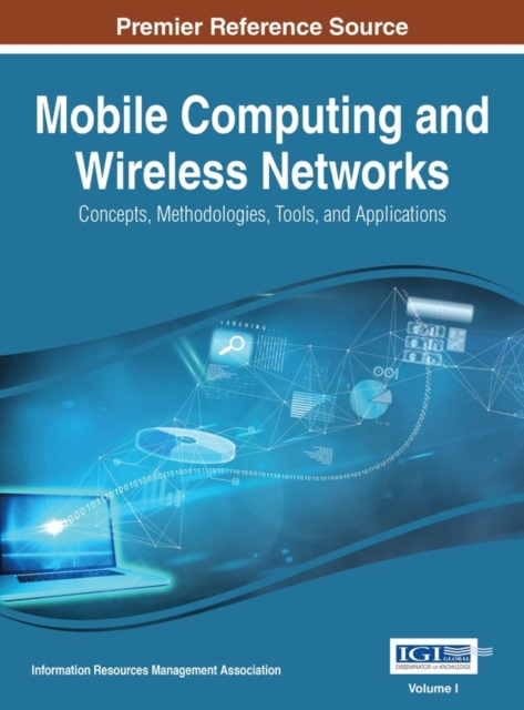 Mobile Computing and Wireless Networks: Concepts, Methodologies, Tools, and Applications