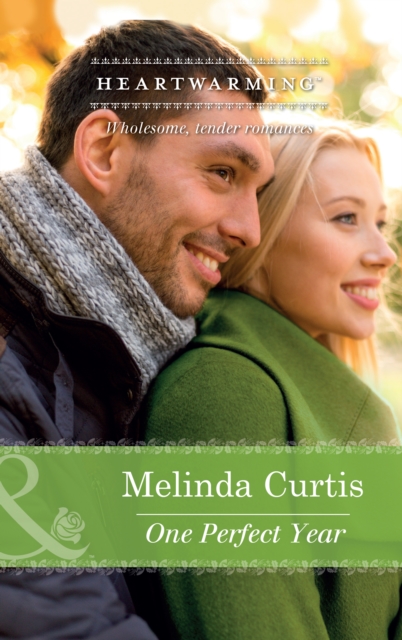 One Perfect Year (Mills & Boon Heartwarming) (A Harmony Valley Novel, Book 4)