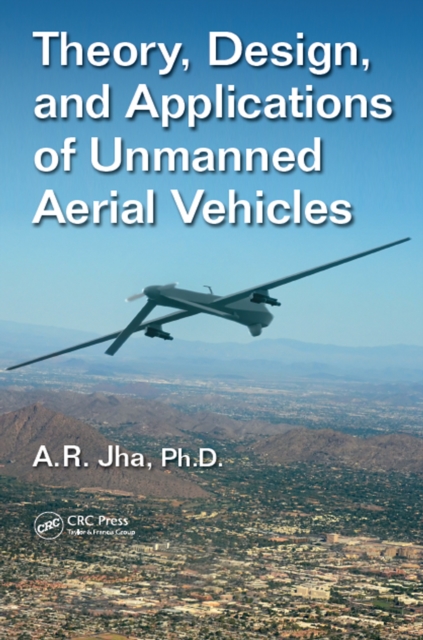 Theory, Design, and Applications of Unmanned Aerial Vehicles