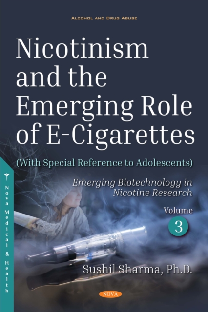 Nicotinism and the Emerging Role of E-Cigarettes (With Special Reference to Adolescents). Volume 3