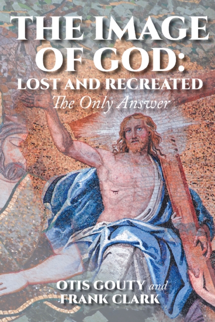 Image of God: Lost and Recreated