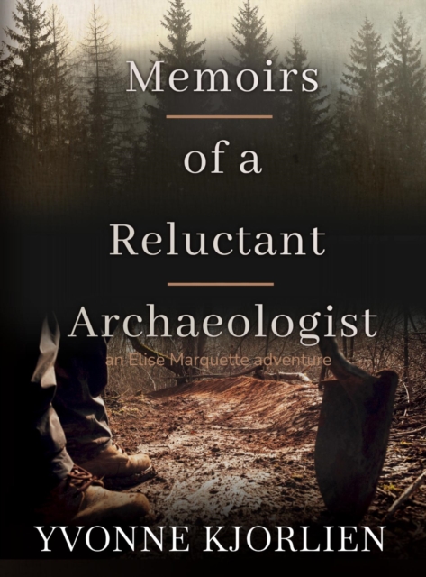 Memoirs of a Reluctant Archaeologist