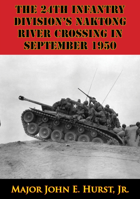 24th Infantry Division's Naktong River Crossing In September 1950