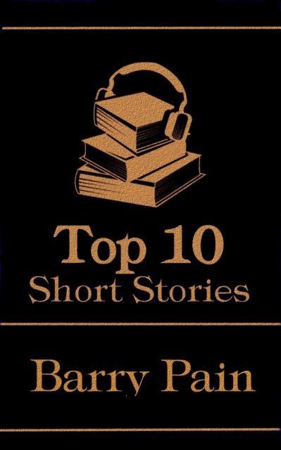Top 10 Short Stories - Barry Pain