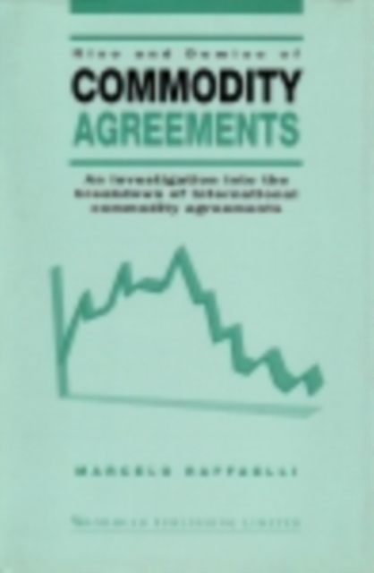 Rise and Demise of Commodity Agreements