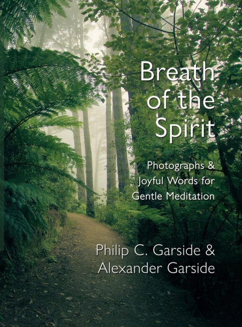 Breath of the Spirit: Photographs & Joyful Words for Gentle Meditation