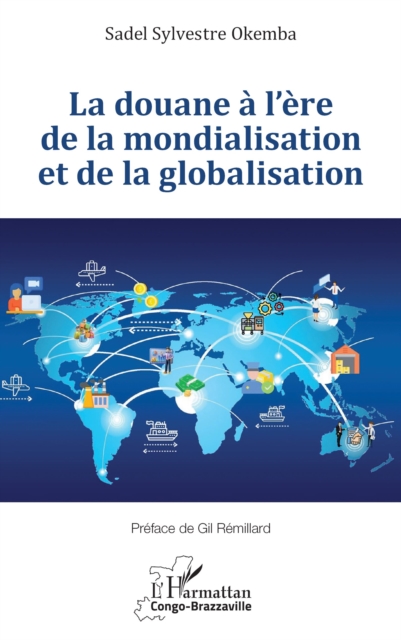 La douane a l'ere de la mondialisation et de la globalisation