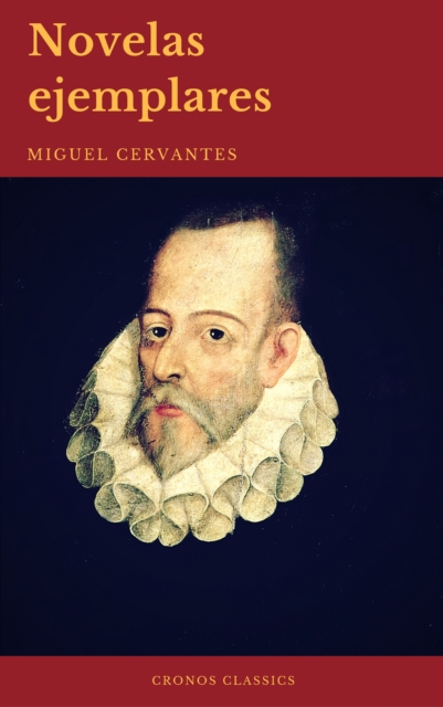 Novelas Ejemplares: Clásicos de la literatura (Cronos Classics)