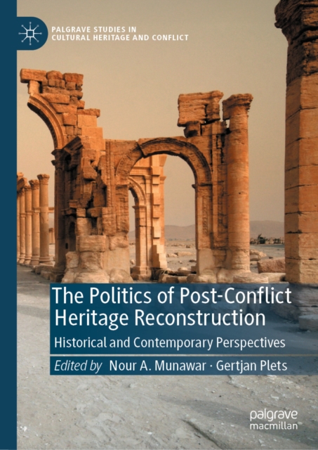 Politics of Post-Conflict Heritage Reconstruction