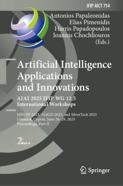 Artificial Intelligence Applications and Innovations. AIAI 2025 IFIP WG 12.5 International Workshops