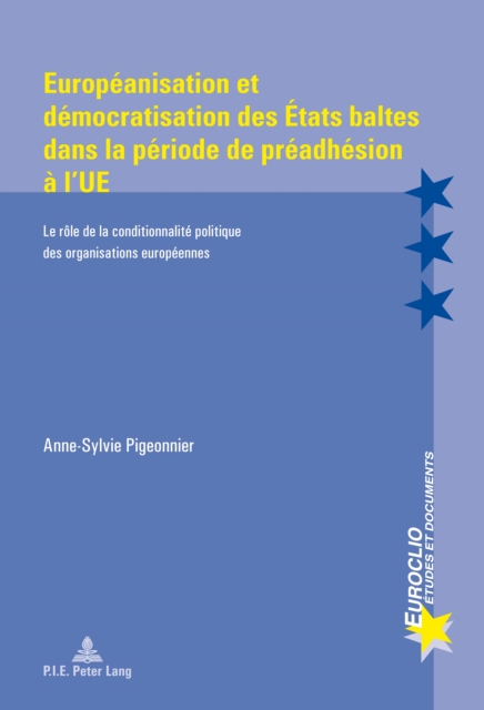 Européanisation et démocratisation des États baltes dans la période de préadhésion à l’UE
