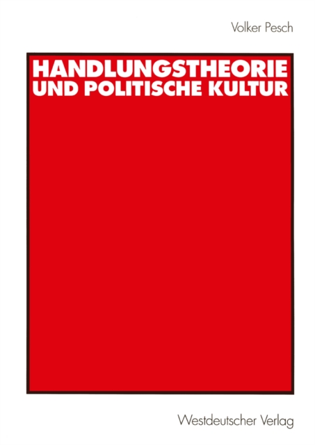 Handlungstheorie und Politische Kultur