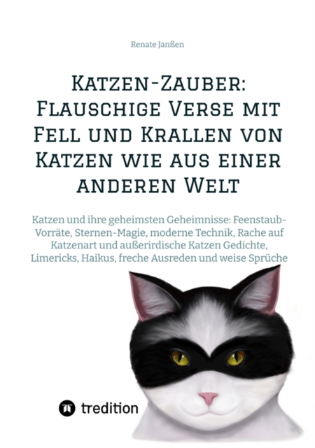 Katzen-Zauber: Flauschige Verse mit Fell und Krallen von Katzen wie aus einer anderen Welt