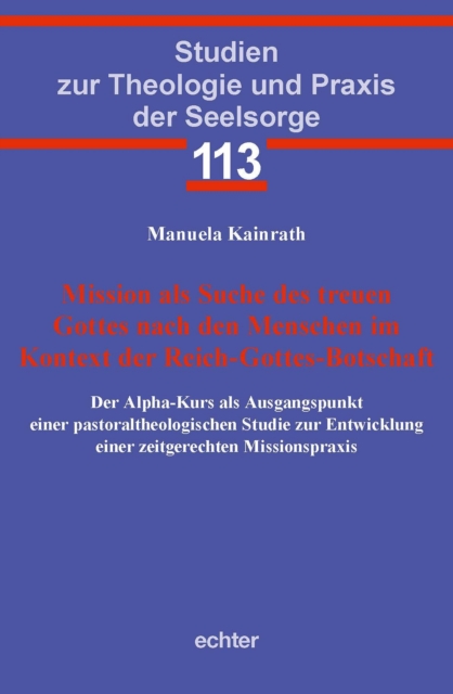 Mission als Suche des treuen Gottes nach den Menschen im Kontext der Reich-Gottes-Botschaft