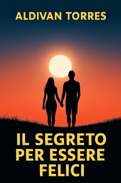 Il Segreto per Essere Felici