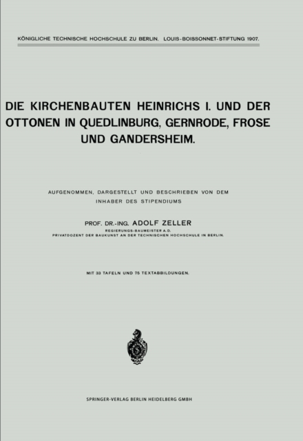 Die Kirchenbauten Heinrichs I. und der Ottonen in Quedlinburg, Gernrode, Frose und Gandersheim