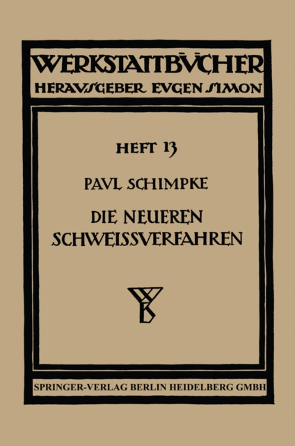 Die neueren Schweissverfahren