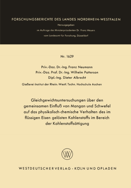 Gleichgewichtsuntersuchungen über den gemeinsamen Einfluß von Mangan und Schwefel auf das physikalisch-chemische Verhalten des im flüssigen Eisen gelösten Kohlenstoffs im Bereich der Kohlenstoffsättigung