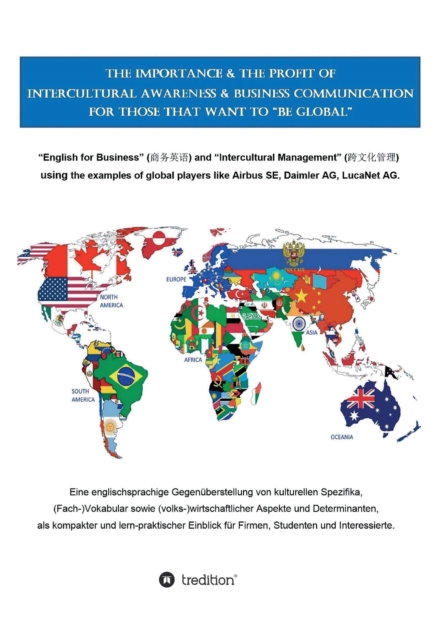Importance & the Profit of Intercultural Awareness & Business Communication for those that want to "e;BE GLOBAL"e;