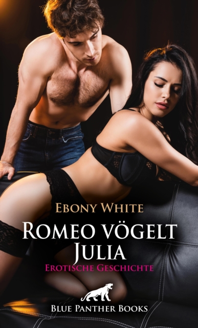 Romeo vogelt Julia | Erotische Geschichte