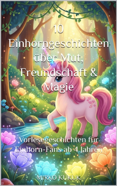 10 Einhorngeschichten über Mut, Freundschaft & Magie