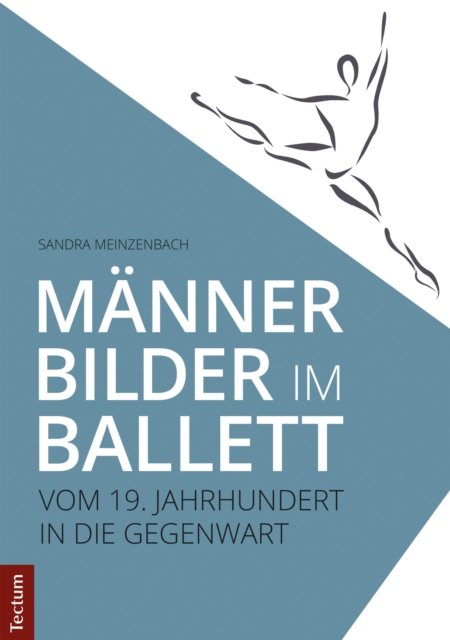 Männerbilder im Ballett – Vom 19. Jahrhundert in die Gegenwart