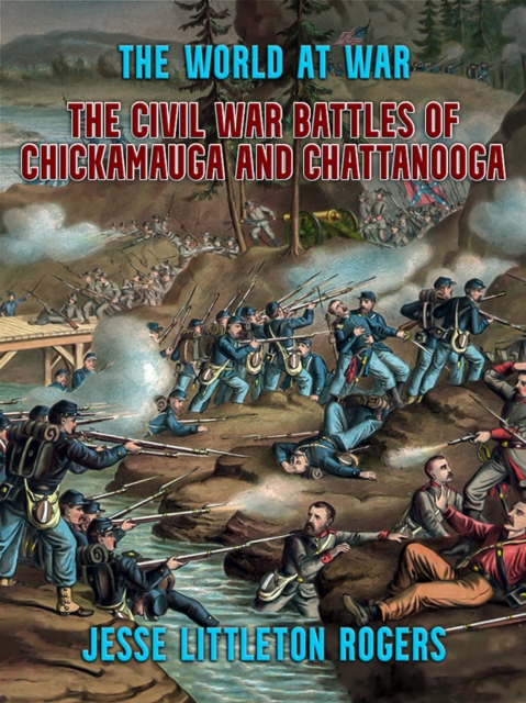 Civil War Battles of Chickamauga and Chattanooga