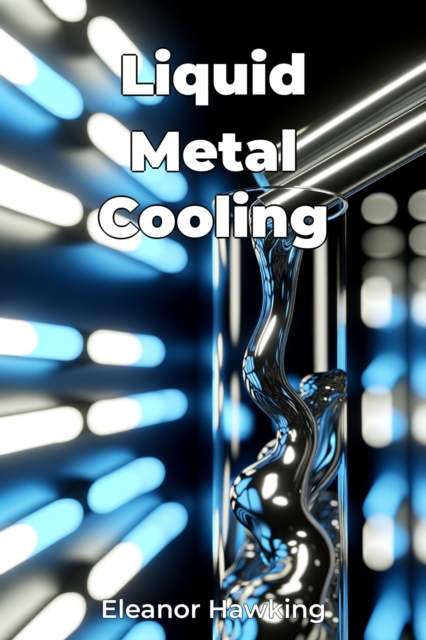 Liquid Metal Cooling