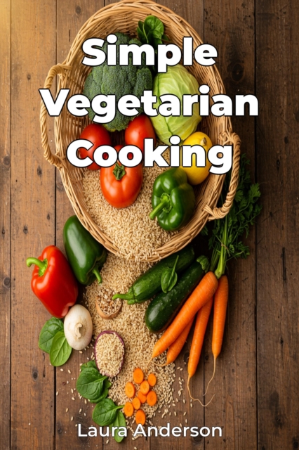 Simple Vegetarian Cooking
