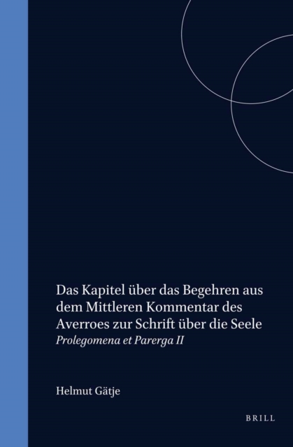 Kapitel uber das Begehren aus dem Mittleren Kommentar des Averroes zur Schrift uber die Seele