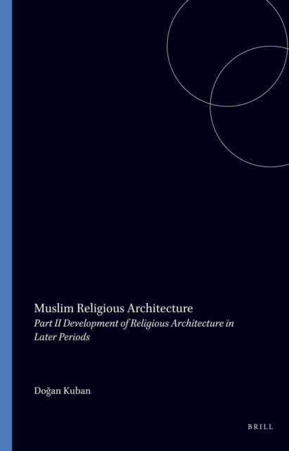 Muslim Religious Architecture, 2. Development of Religious Architecture in Later Periods