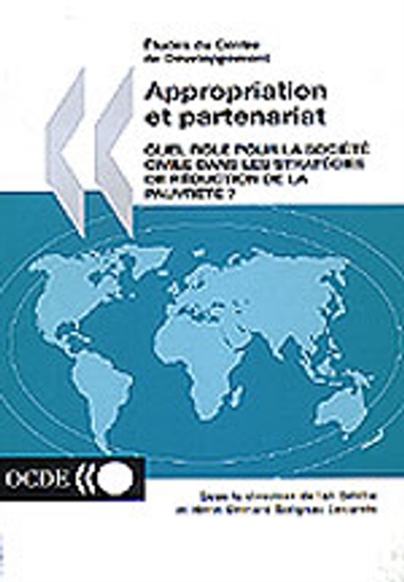 Etudes du Centre de developpement Appropriation et partenariat quel role pour la societe civile dans les strategies de reduction de la pauvrete ?
