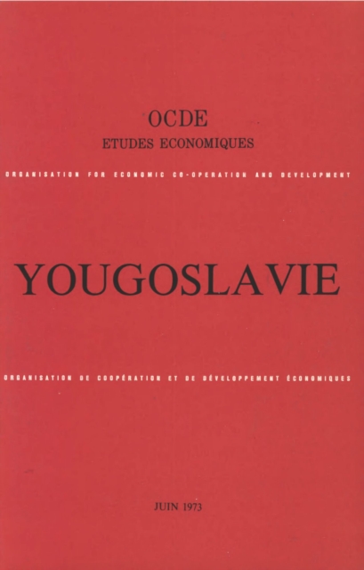 Etudes economiques de l'OCDE : Yougoslavie 1973